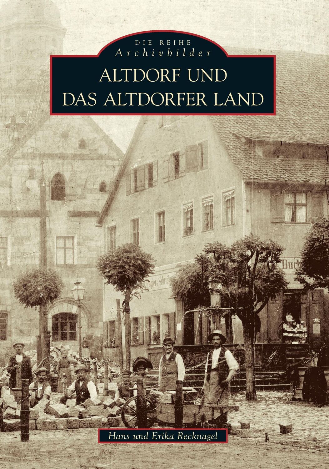 Cover: 9783897021631 | Altdorf und das Altdorfer Land | Hans Recknagel | Taschenbuch | 136 S.