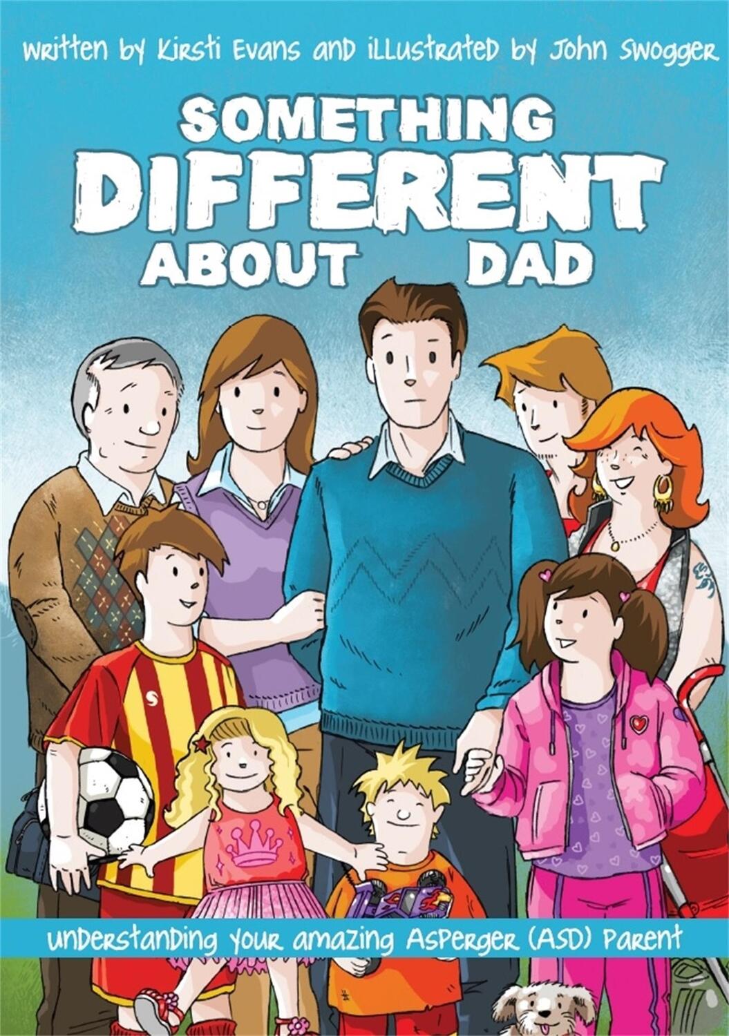 Cover: 9781785920127 | Something Different About Dad | John Swogger (u. a.) | Taschenbuch