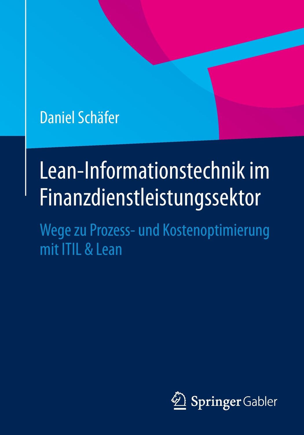 Cover: 9783658069889 | Lean-Informationstechnik im Finanzdienstleistungssektor | Schäfer | xi