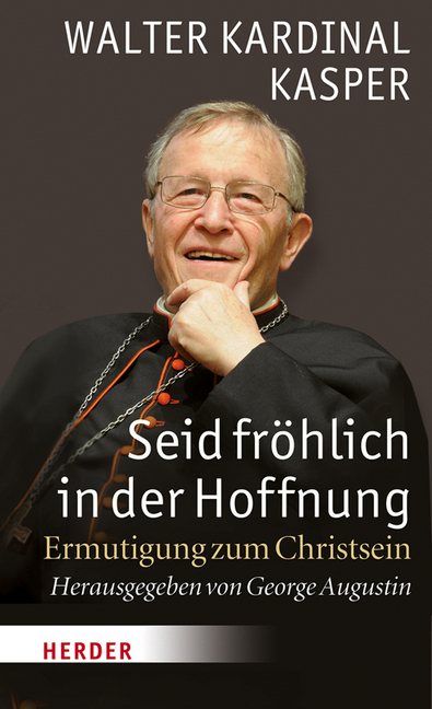 Cover: 9783451379161 | Seid fröhlich in der Hoffnung | Ermutigung zum Christsein | Kasper