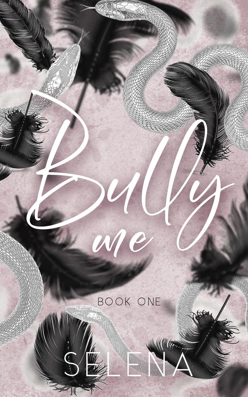 Cover: 9781955913065 | Bully Me | A Dark High School Romance | Selena | Taschenbuch | 2021