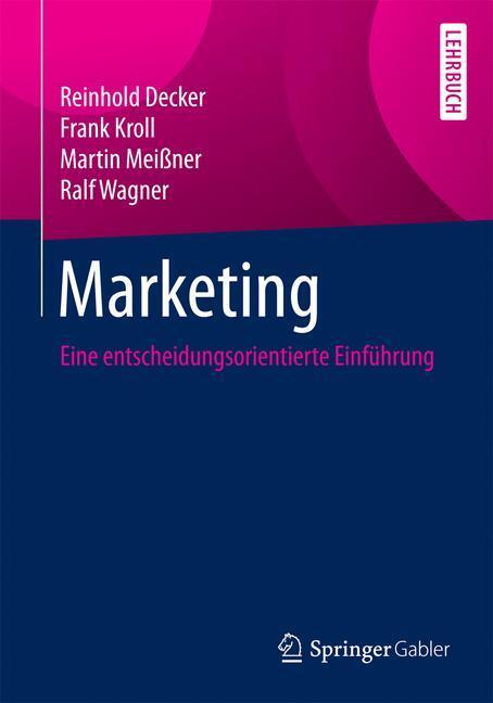 Cover: 9783540874553 | Marketing | Eine entscheidungsorientierte Einführung | Decker (u. a.)