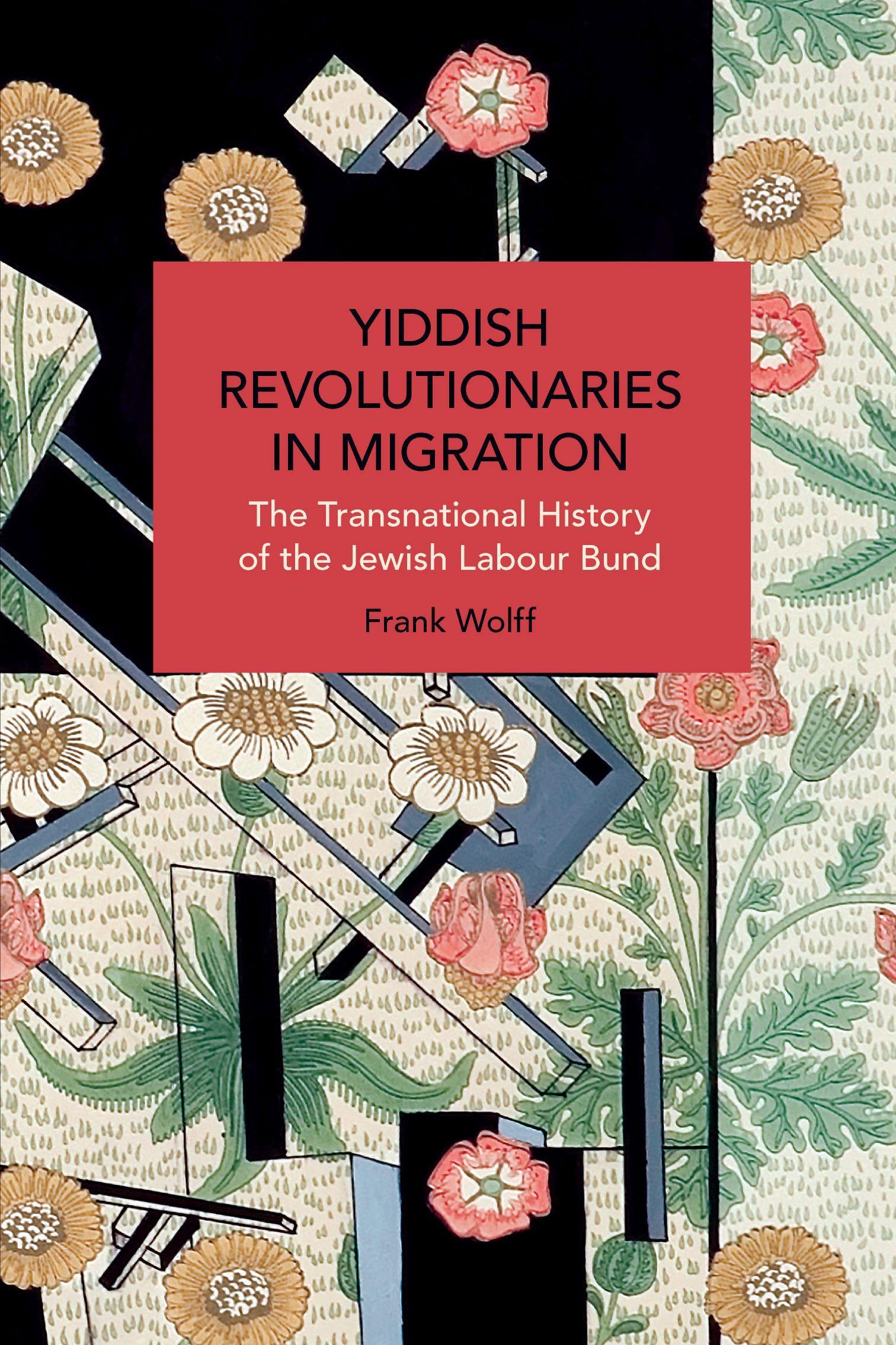 Cover: 9781642596069 | Yiddish Revolutionaries in Migration | Frank Wolff | Taschenbuch