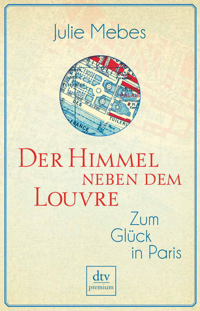 Cover: 9783423260657 | Der Himmel neben dem Louvre | Zum Glück in Paris. Originalausgabe