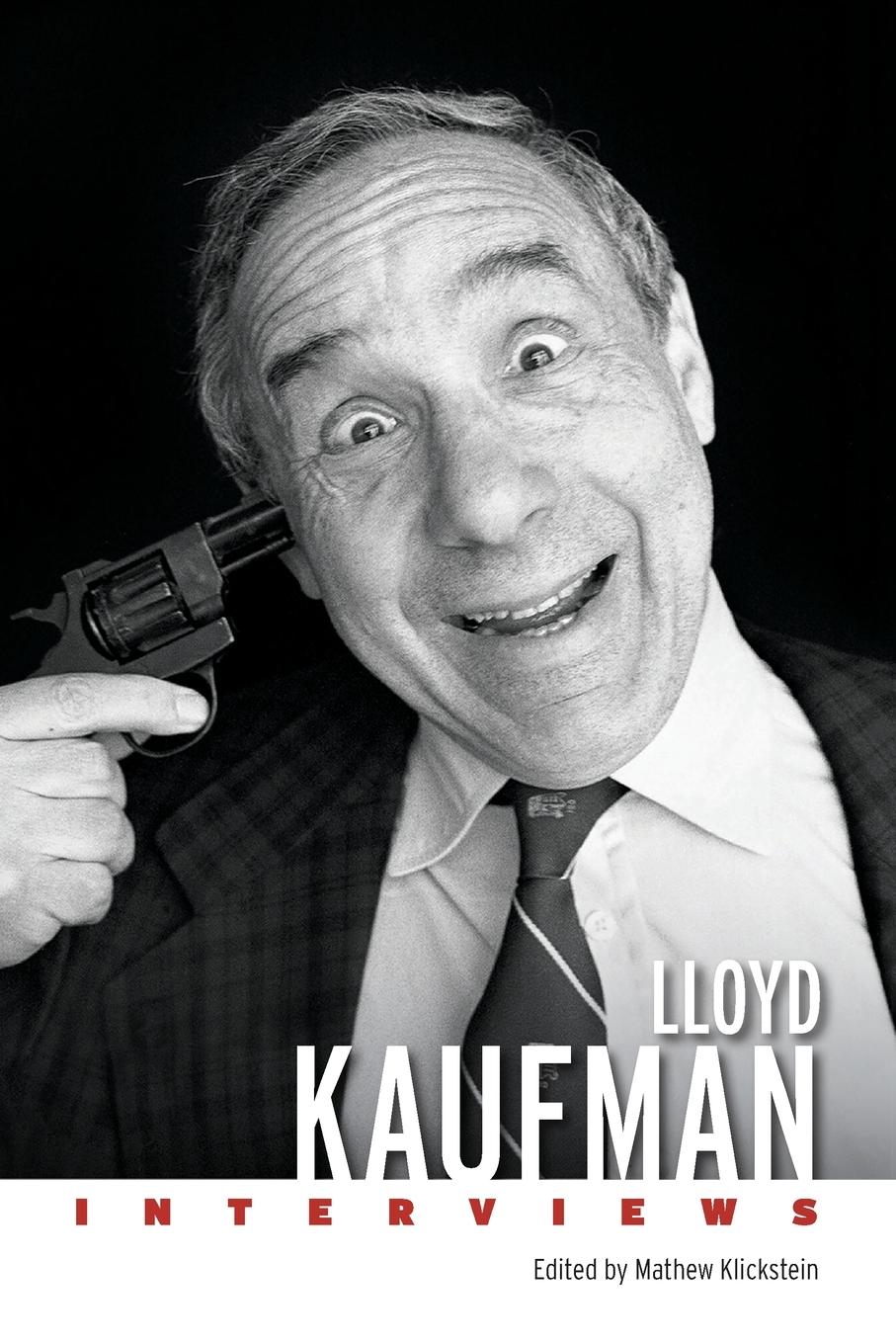 Cover: 9781496855213 | Lloyd Kaufman | Interviews | Mathew Klickstein | Taschenbuch | 2025