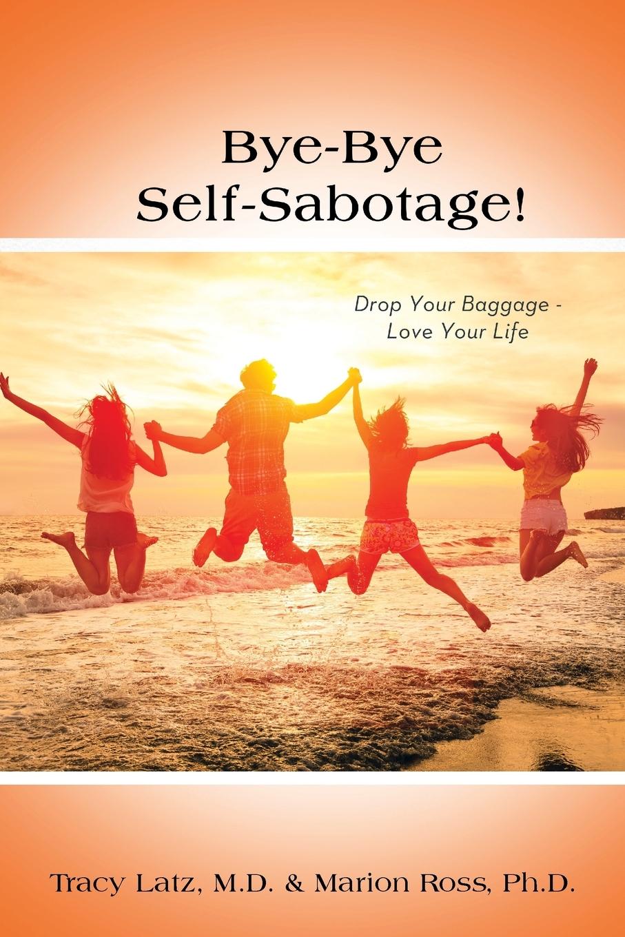 Cover: 9781524626396 | Bye-Bye Self-Sabotage! | Drop Your Baggage - Love Your Life | Buch