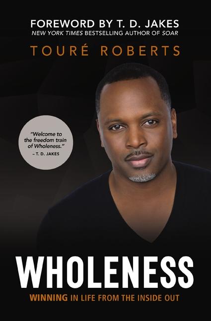 Cover: 9780310359388 | Wholeness | Winning in Life from the Inside Out | Touré Roberts | Buch