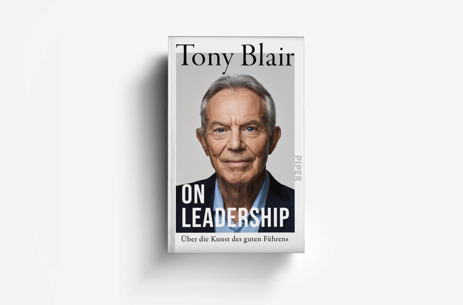 Bild: 9783492073226 | On Leadership | Über die Kunst des guten Führens | Tony Blair | Buch