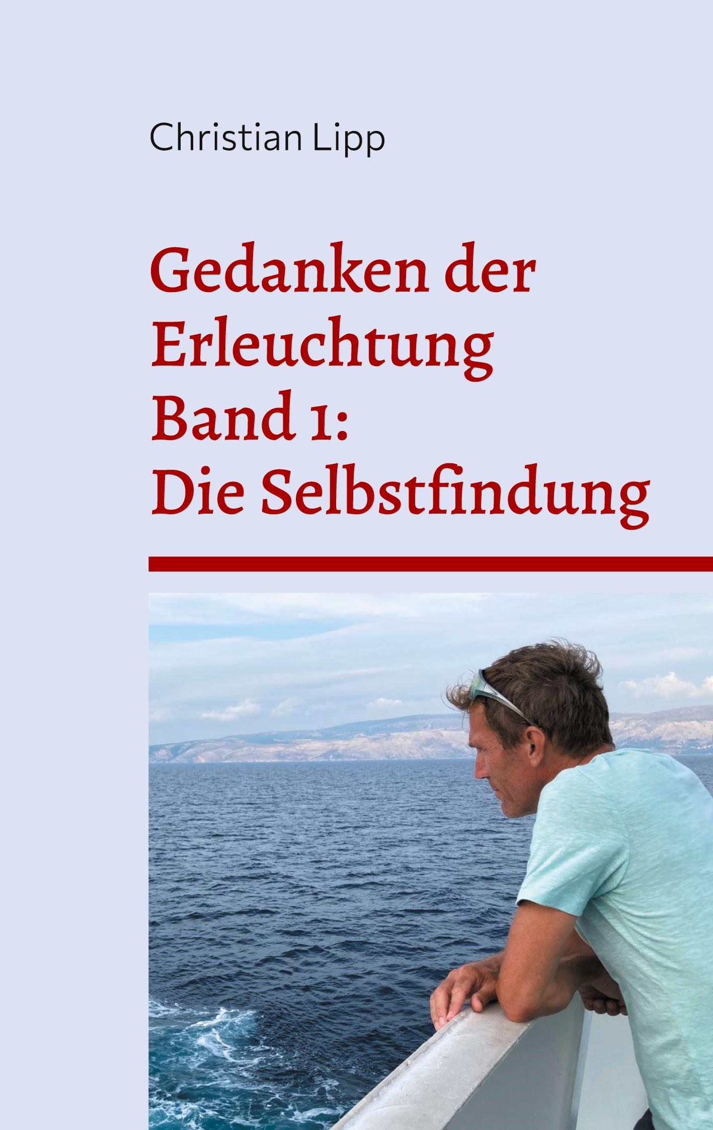 Cover: 9783769325386 | Gedanken der Erleuchtung | Band1 : Die Selbstfindung | Christian Lipp