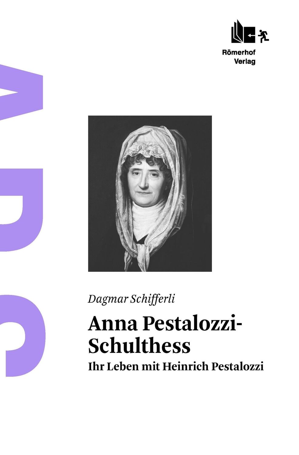 Cover: 9783905894233 | Anna Pestalozzi-Schulthess | Ihr Leben mit Heinrich Pestalozzi | Buch