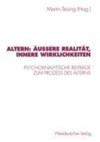 Cover: 9783531130354 | Altern: Äußere Realität, innere Wirklichkeiten | Martin Teising | Buch