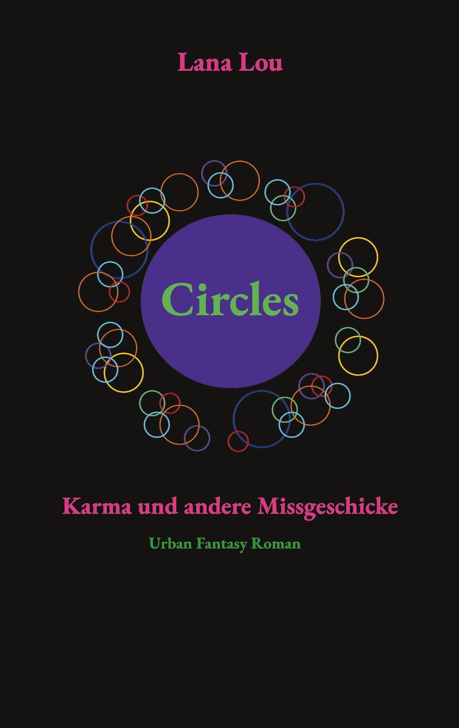 Cover: 9783759734624 | Circles | Karma und andere Missgeschicke | Lana Lou | Taschenbuch