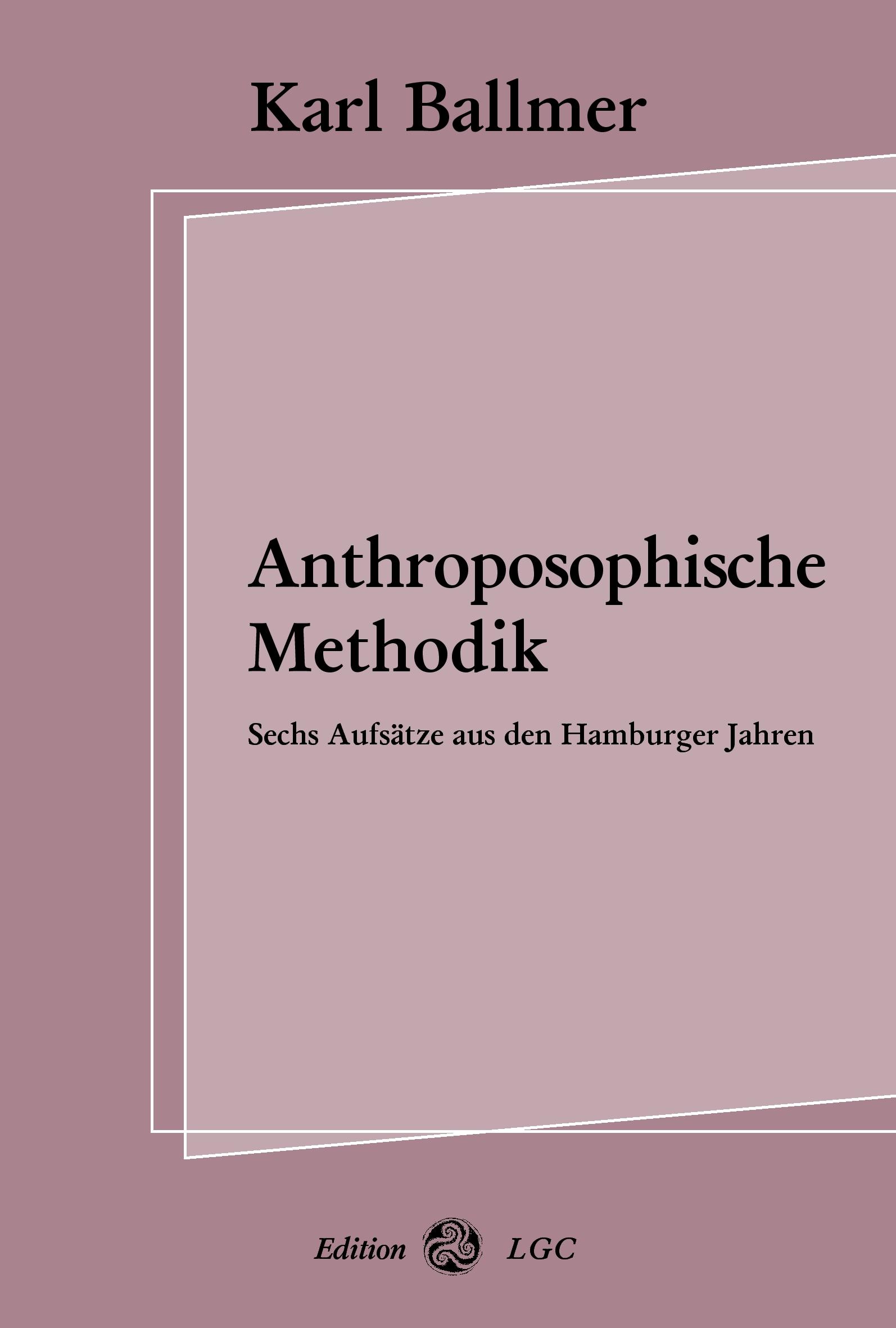 Cover: 9783930964291 | Anthroposophische Methodik | Sechs Aufsätze aus den Hamburger Jahren