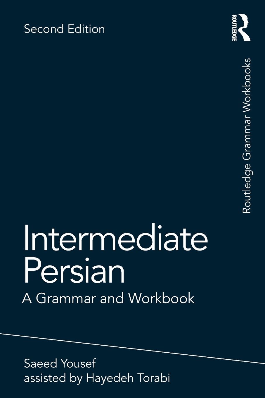 Cover: 9780367209834 | Intermediate Persian | A Grammar and Workbook | Saeed Yousef (u. a.)