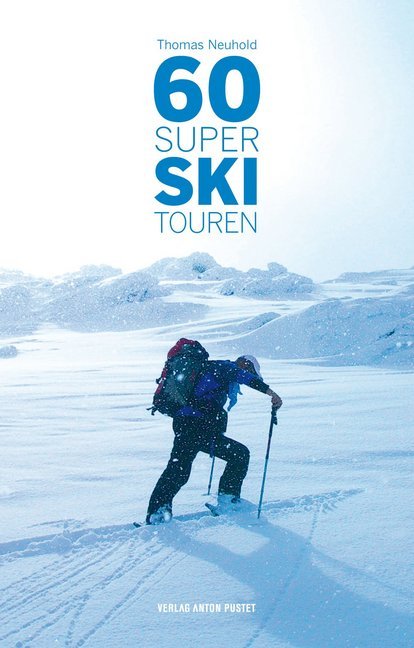 Cover: 9783702507268 | 60 Super Skitouren | Thomas Neuhold | Taschenbuch | 144 S. | Deutsch