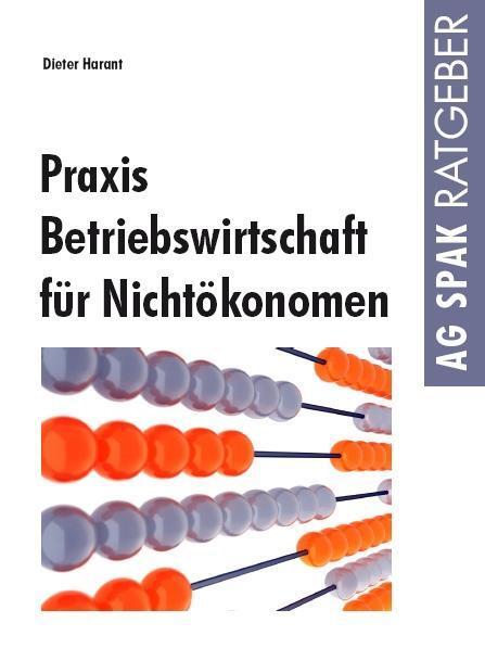 Cover: 9783930830695 | Praxis Betriebswirtschaft für Nichtökonomen | AG SPAK Ratgeber | Buch