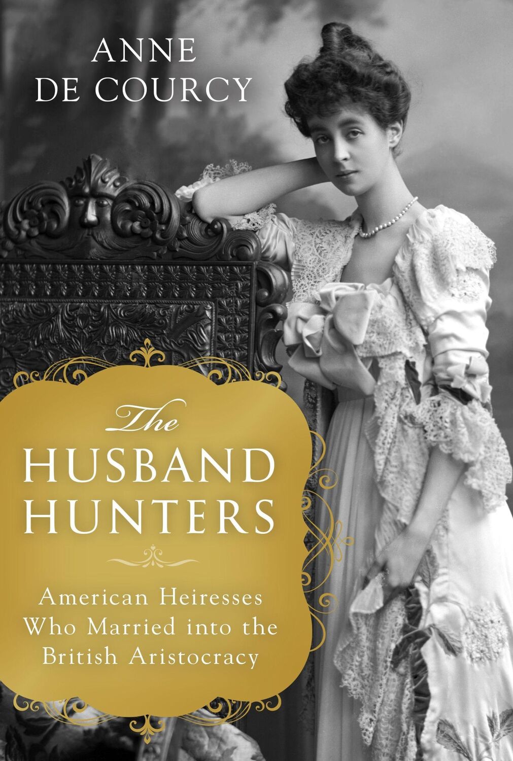 Cover: 9781250164599 | HUSBAND HUNTERS | Anne De Courcy | Buch | INTERNATIONAL EDITION | 2018