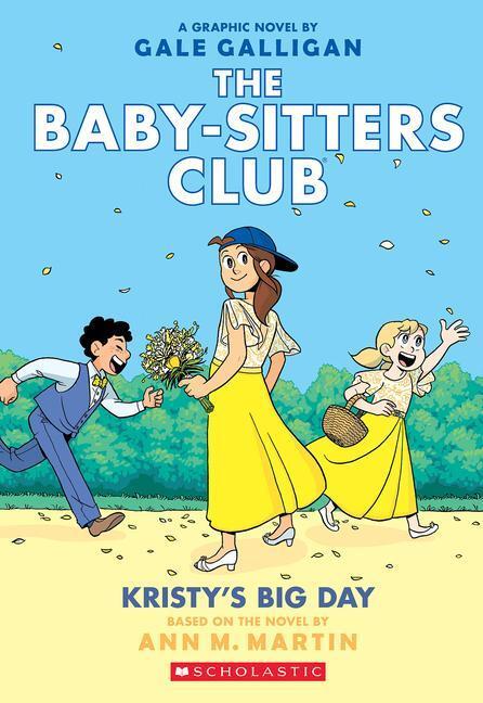 Cover: 9781338067613 | Kristy's Big Day: A Graphic Novel (the Baby-Sitters Club #6): Volume 6