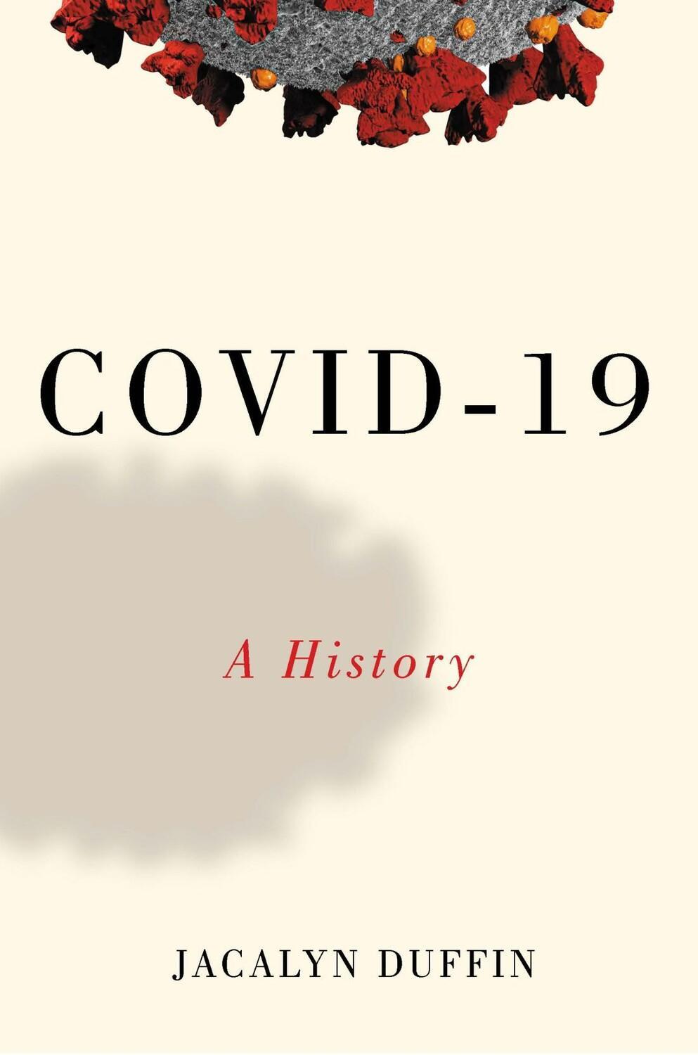 Cover: 9780228014119 | COVID-19 | A History | Jacalyn Duffin | Buch | Gebunden | Englisch