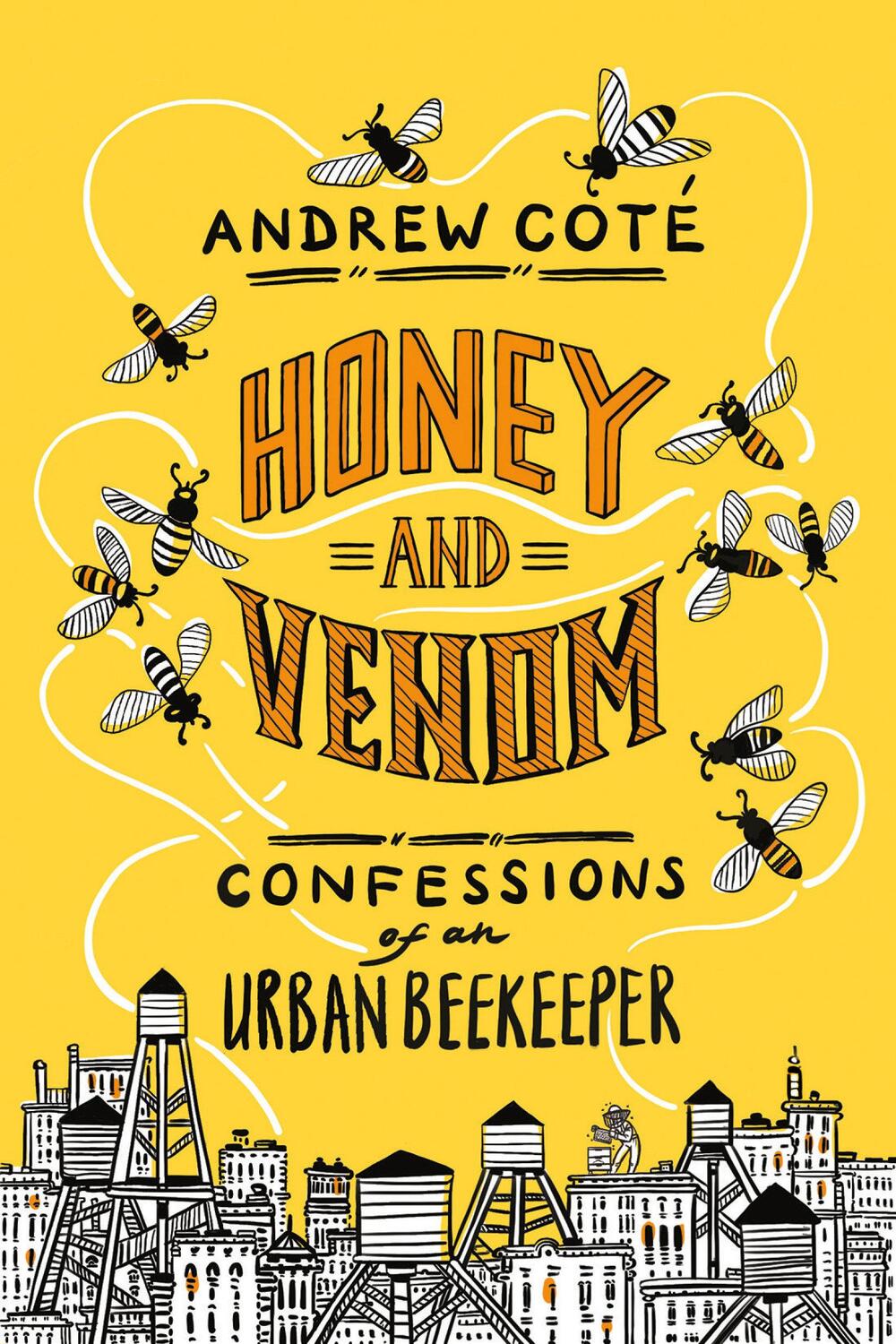 Cover: 9781524799045 | HONEY &amp; VENOM | Andrew Coté | Gebunden | Englisch | 2020