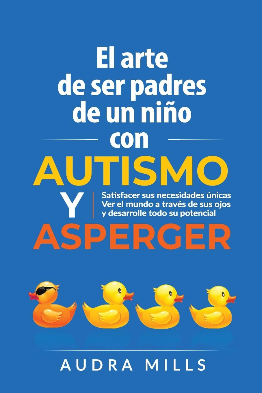 Cover: 9798869092489 | El Arte de Ser de Padres un nino con autismo y aspergers | Audra Mills