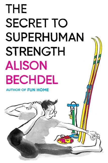 Cover: 9780544387652 | The Secret to Superhuman Strength | Alison Bechdel | Buch | Gebunden