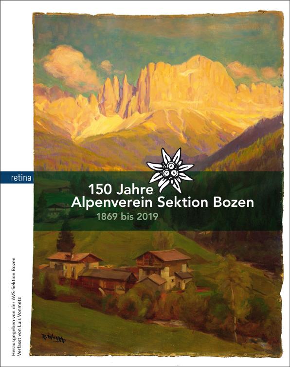 Cover: 9788899834135 | 150 Jahre Alpenverein Sektion Bozen | 1869 bis 2019 | Luis Vonmetz