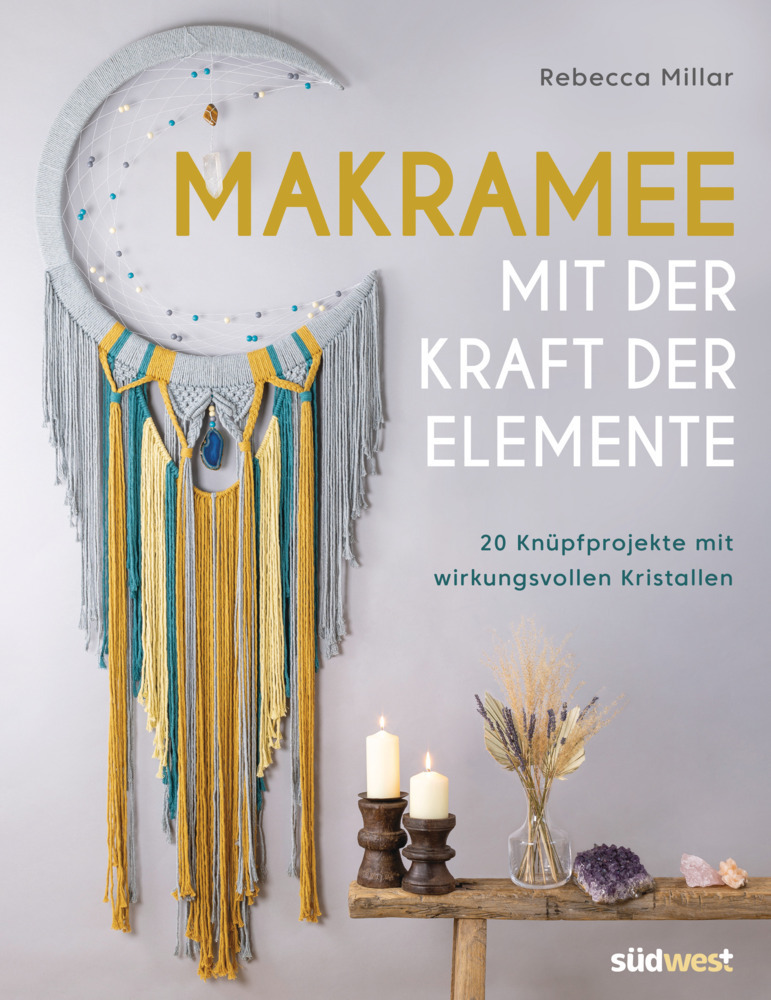 Cover: 9783517101361 | Makramee mit der Kraft der Elemente | Rebecca Millar | Taschenbuch