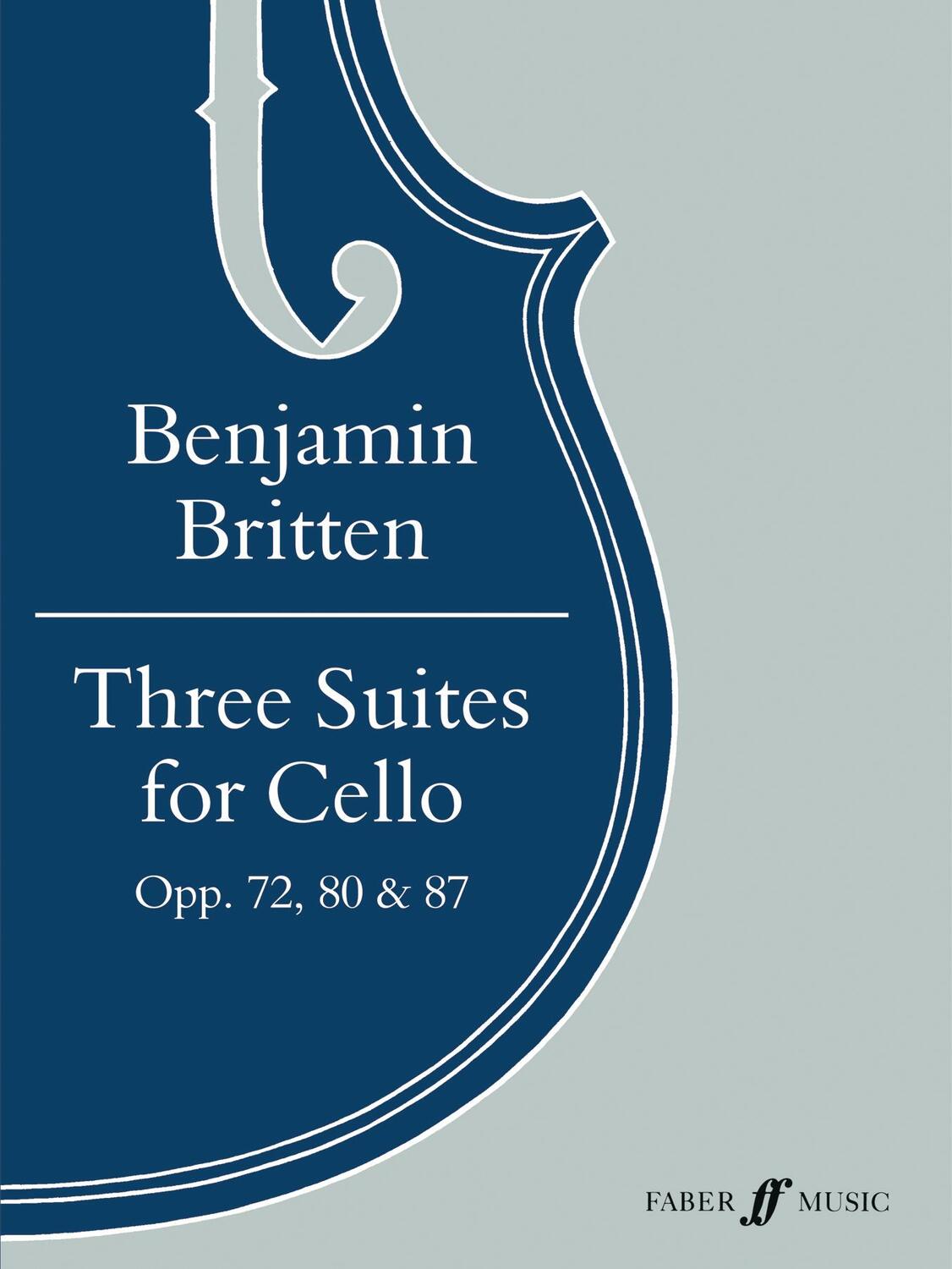 Cover: 9780571509492 | Three Suites for Cello, Opp. 72, 80 &amp; 87 | Benjamin Britten | Buch