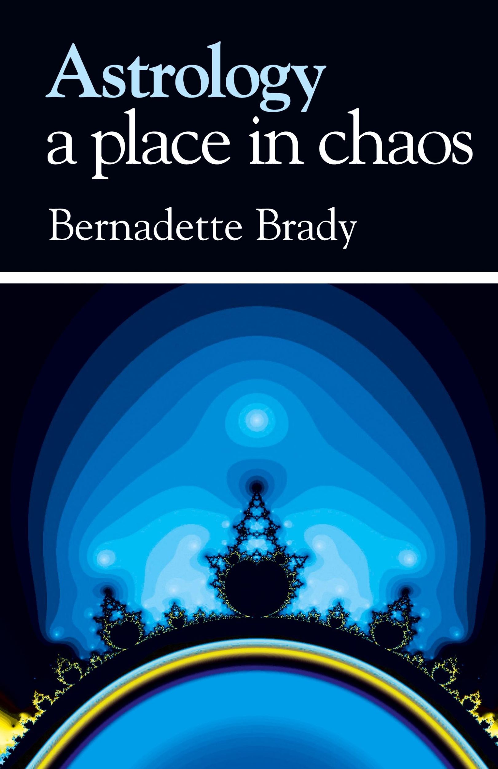 Cover: 9781902405216 | Astrology, A Place in Chaos | Bernadette Brady | Taschenbuch | 2006