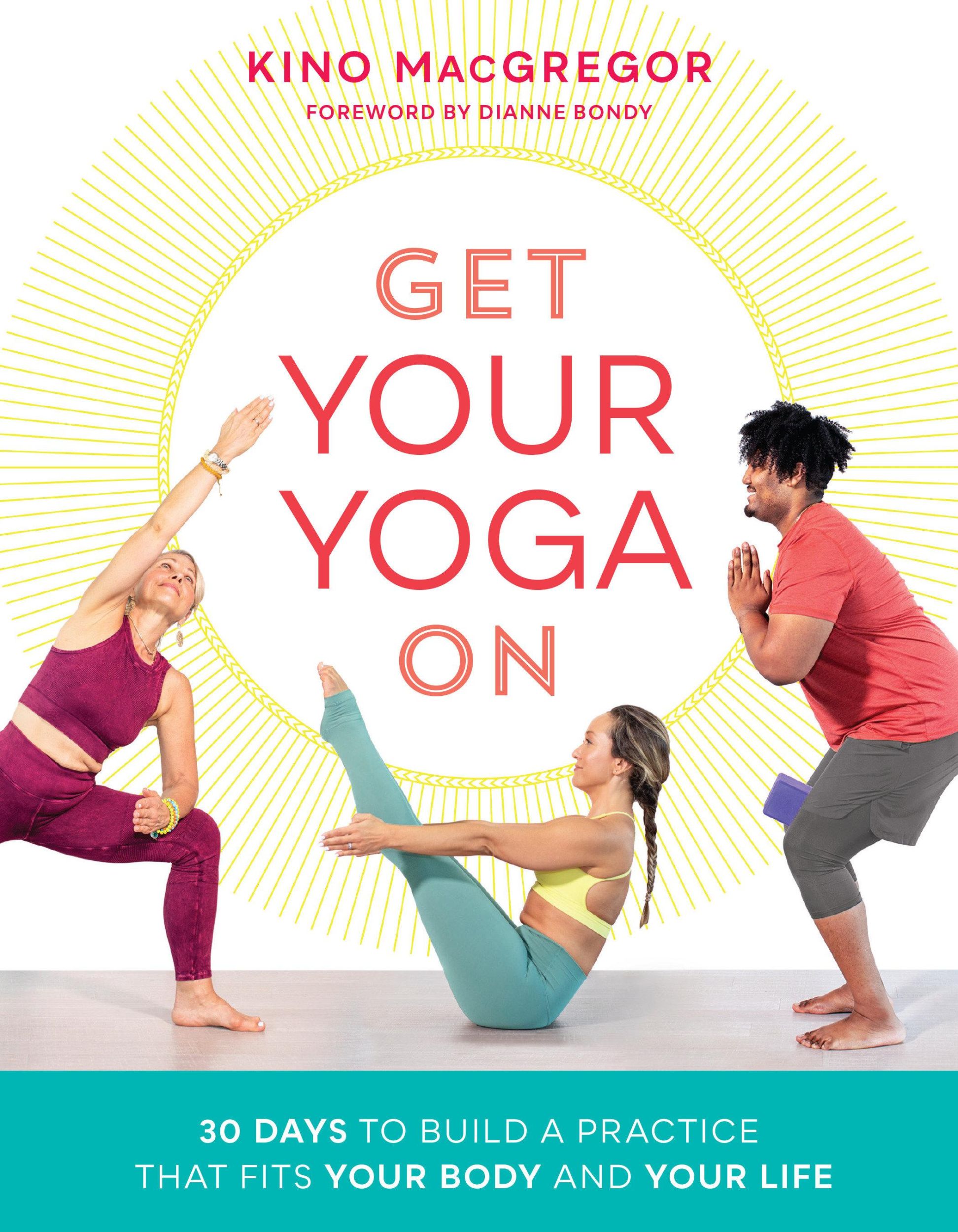 Cover: 9781611807219 | Get Your Yoga on: 30 Days to Build a Practice That Fits Your Body...