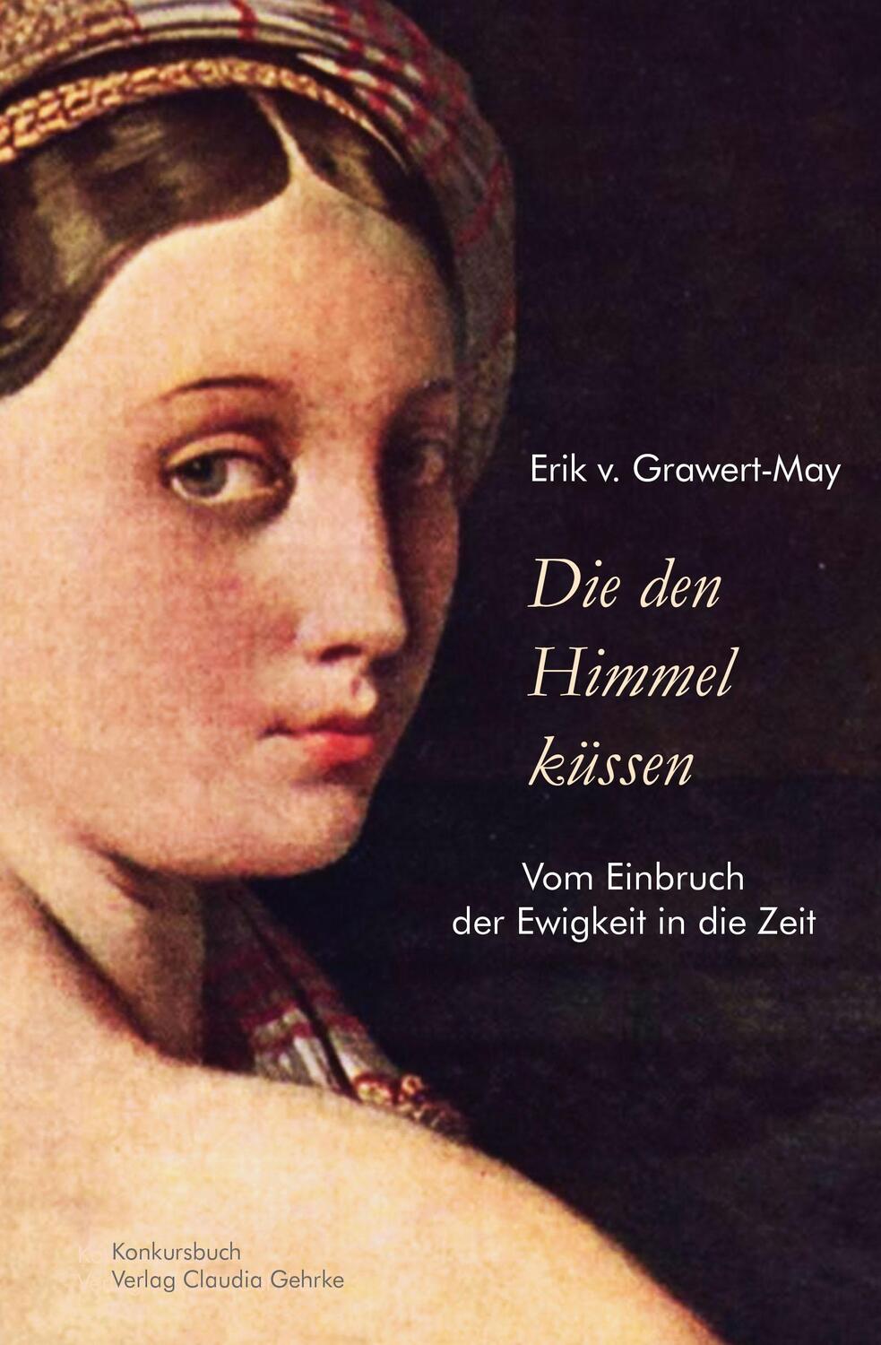 Cover: 9783887699086 | Die den Himmel küssen | Vom Einbruch der Ewigkeit in die Zeit | Buch