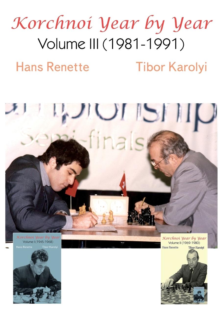 Cover: 9781916839052 | Korchnoi Year by Year | Volume III (1981-1991) | Hans Renette (u. a.)