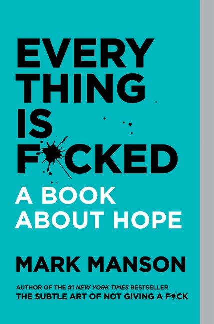 Cover: 9780063091054 | Everything Is F*cked | A Book About Hope | Mark Manson | Taschenbuch