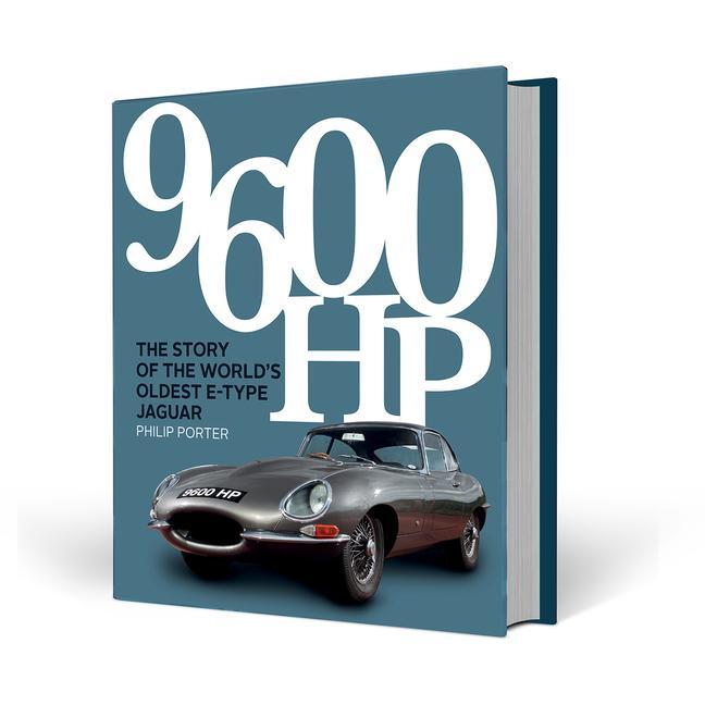 Cover: 9781913089276 | 9600 Hp: The Story of the World's Oldest E-Type Jaguar | Philip Porter