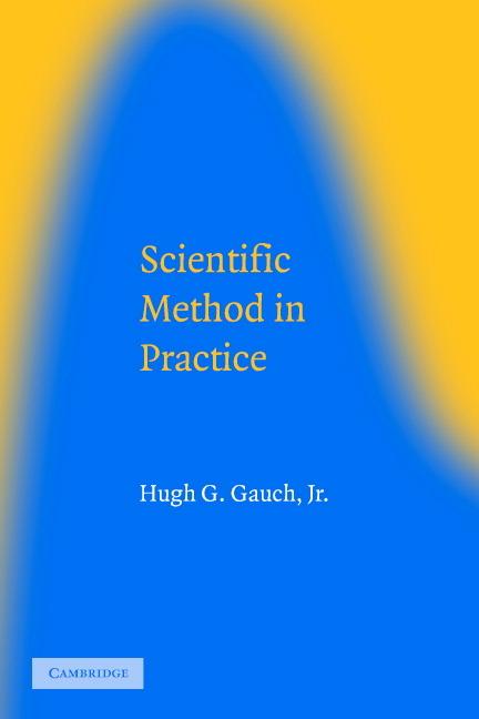 Cover: 9780521017084 | Scientific Method in Practice | Hugh G. Jr. Gauch (u. a.) | Buch