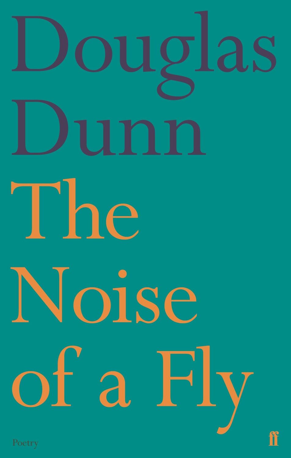 Cover: 9780571333820 | The Noise of a Fly | Douglas Dunn | Taschenbuch | Englisch | 2019