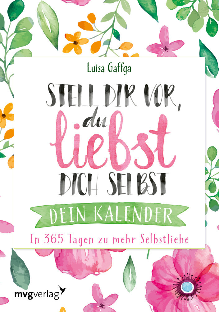 Cover: 9783747403679 | Stell dir vor, du liebst dich selbst - Dein Kalender | Luisa Gaffga