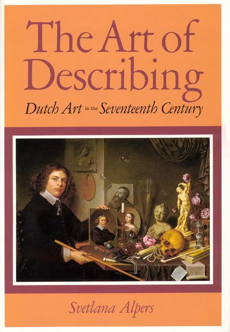 Cover: 9780226015132 | The Art of Describing | Dutch Art in the Seventeenth Century | Alpers