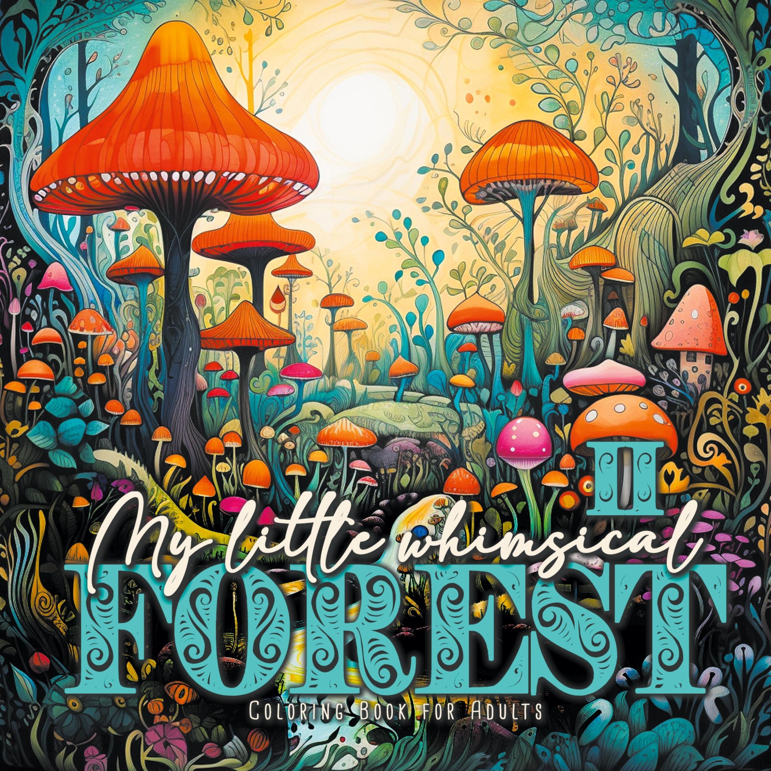 Cover: 9783758466878 | My little whimsical Forest Coloring Book for Adults 2 | Publishing