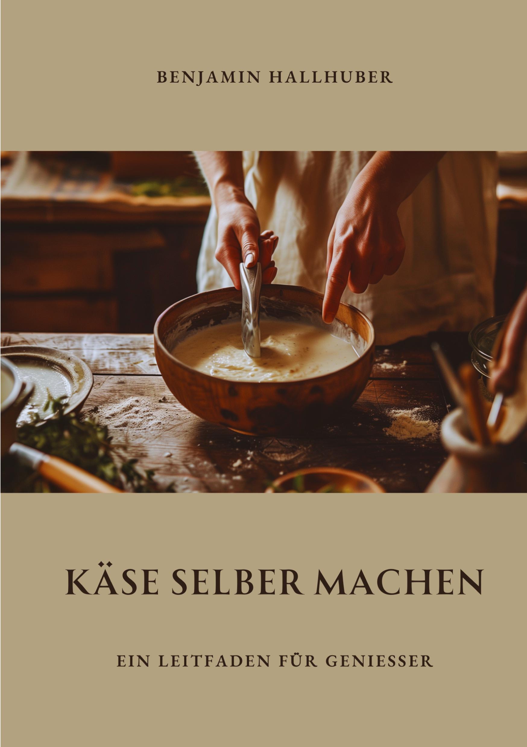 Cover: 9783384333681 | Käse selber machen | Käse selber machen | Benjamin Hallhuber | Buch