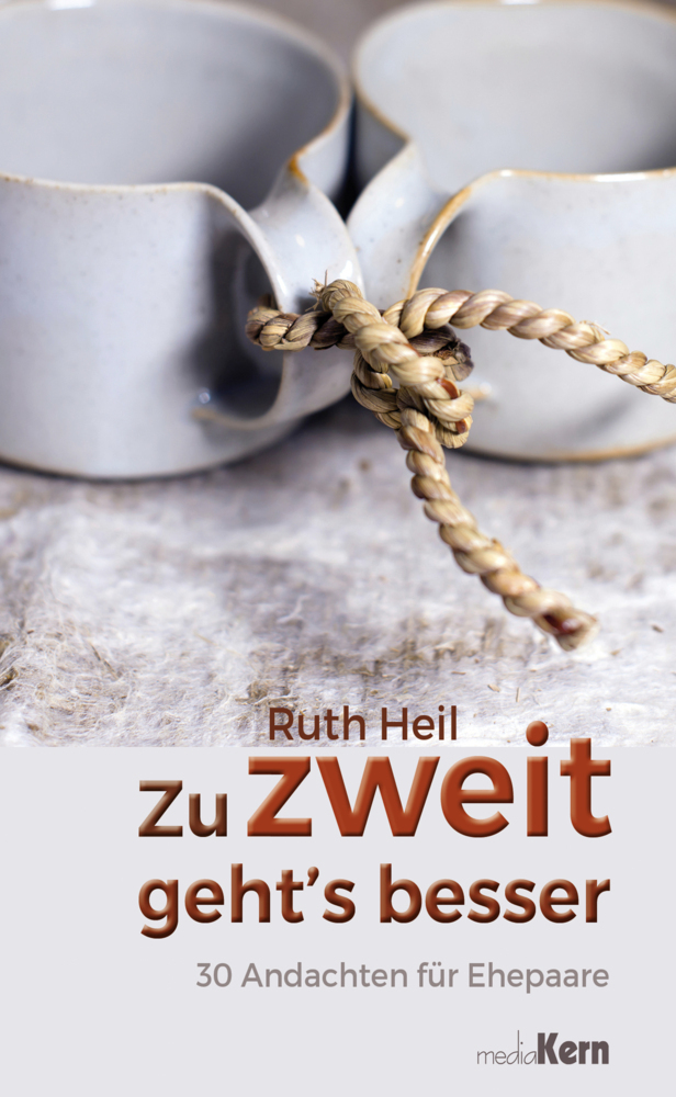 Cover: 9783842916135 | Zu zweit geht's besser | 30 Andachten für Ehepaare | Ruth Heil | Buch