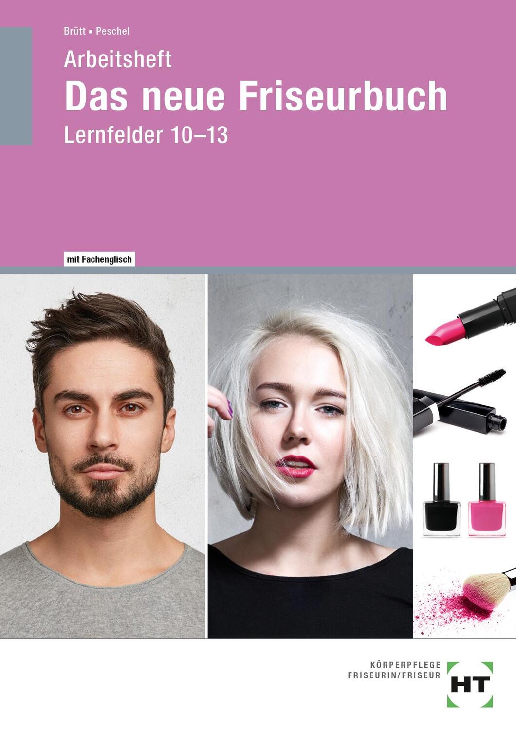 Cover: 9783582703941 | Arbeitsheft Das neue Friseurbuch | Lernfelder 10-13 | Peschel (u. a.)