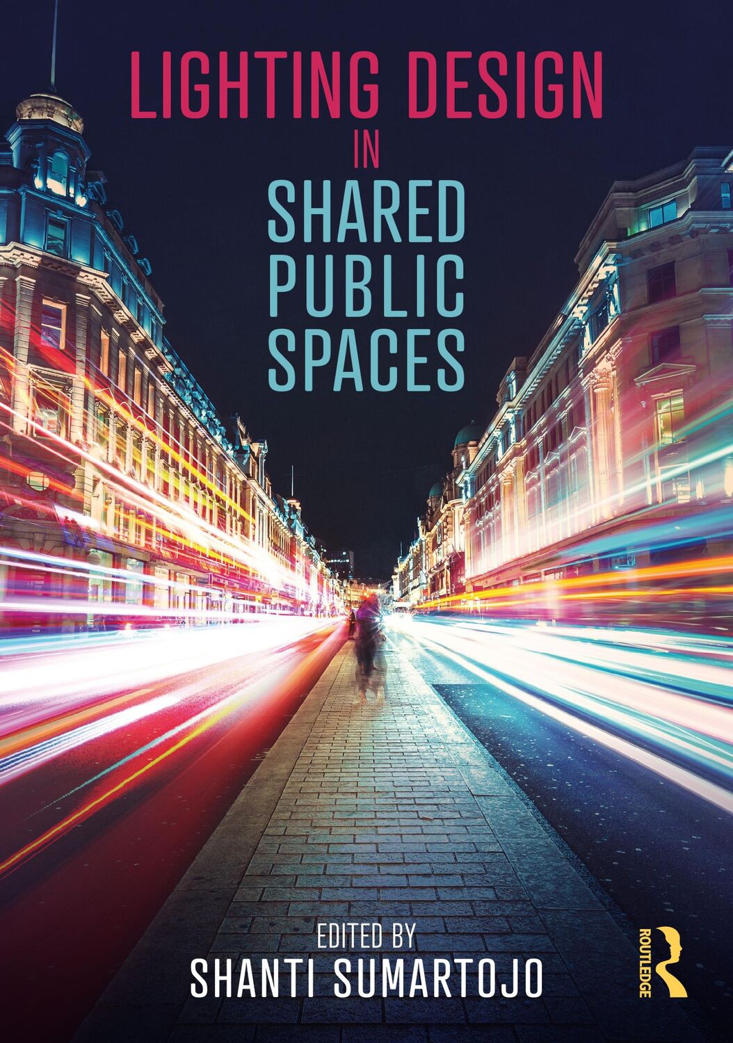 Cover: 9781032022635 | Lighting Design in Shared Public Spaces | Shanti Sumartojo | Buch