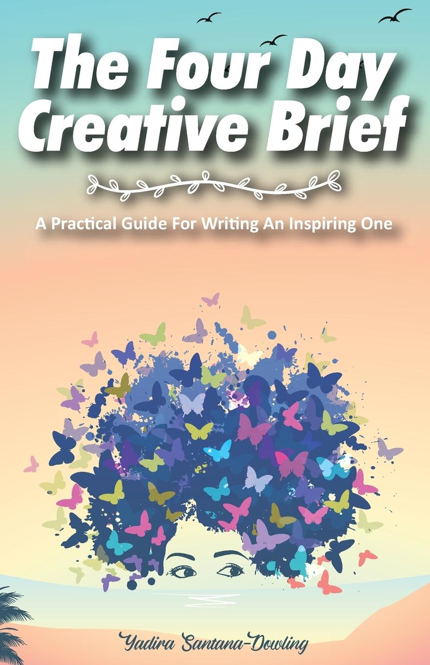 Cover: 9781922405685 | The Four Day Creative Brief | Yadira Santana-Dowling | Taschenbuch