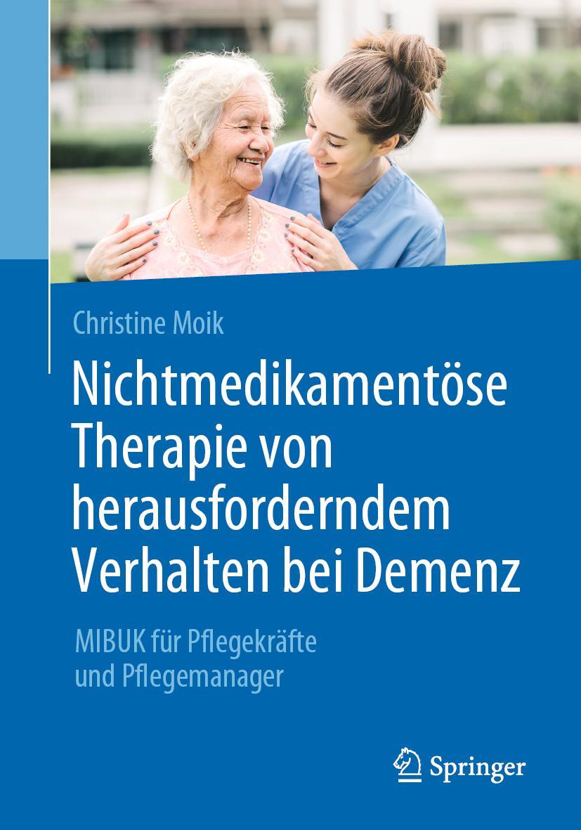 Cover: 9783662606469 | Nichtmedikamentöse Therapie von herausforderndem Verhalten bei Demenz