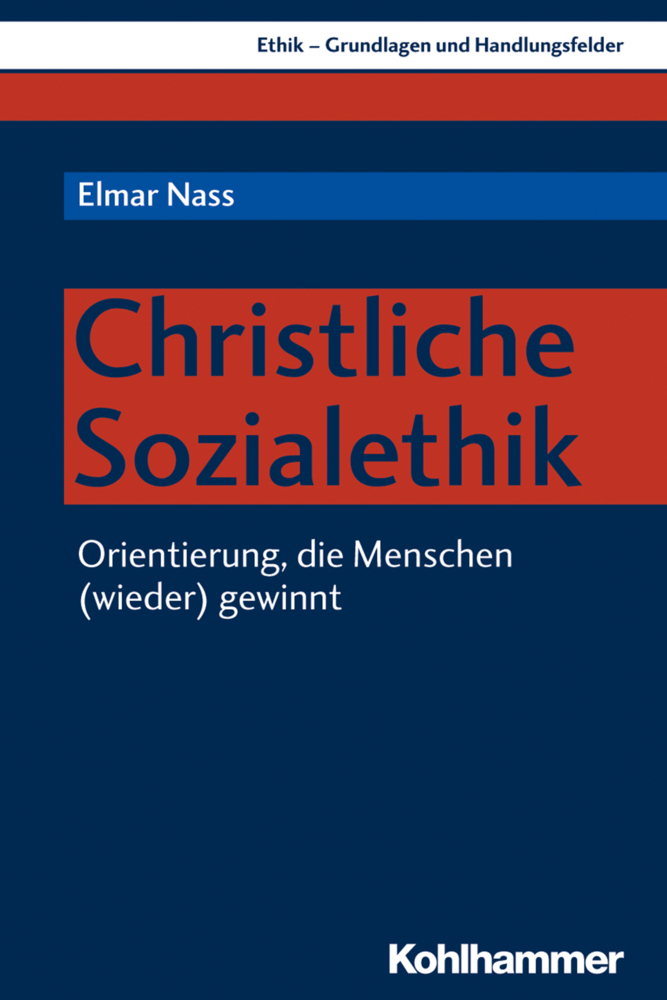 Cover: 9783170370562 | Christliche Sozialethik | Orientierung, die Menschen (wieder) gewinnt