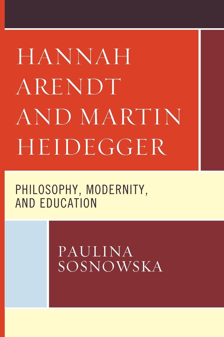 Cover: 9781498582438 | Hannah Arendt and Martin Heidegger | Paulina Sosnowska | Taschenbuch