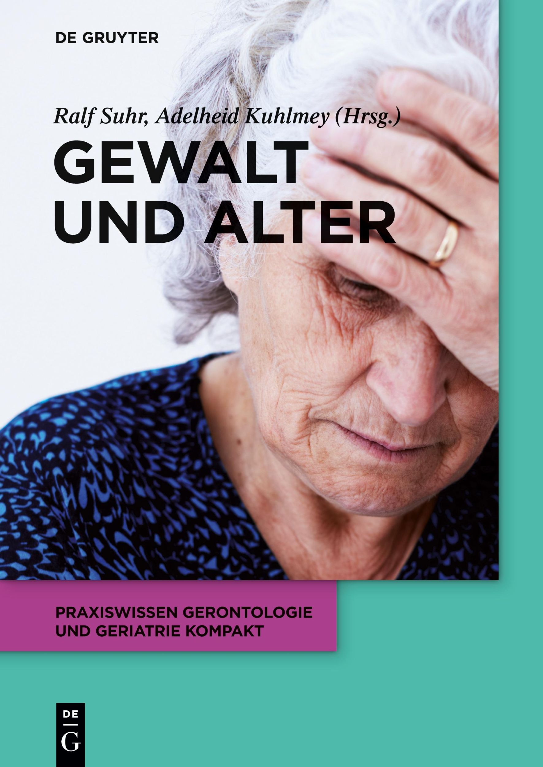 Cover: 9783110650020 | Gewalt und Alter | Adelheid Kuhlmey (u. a.) | Taschenbuch | XIV | 2020