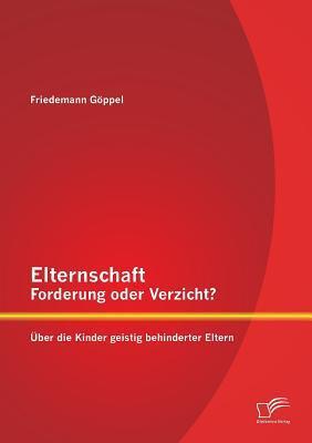 Cover: 9783842880726 | Elternschaft ¿ Forderung oder Verzicht? Über die Kinder geistig...